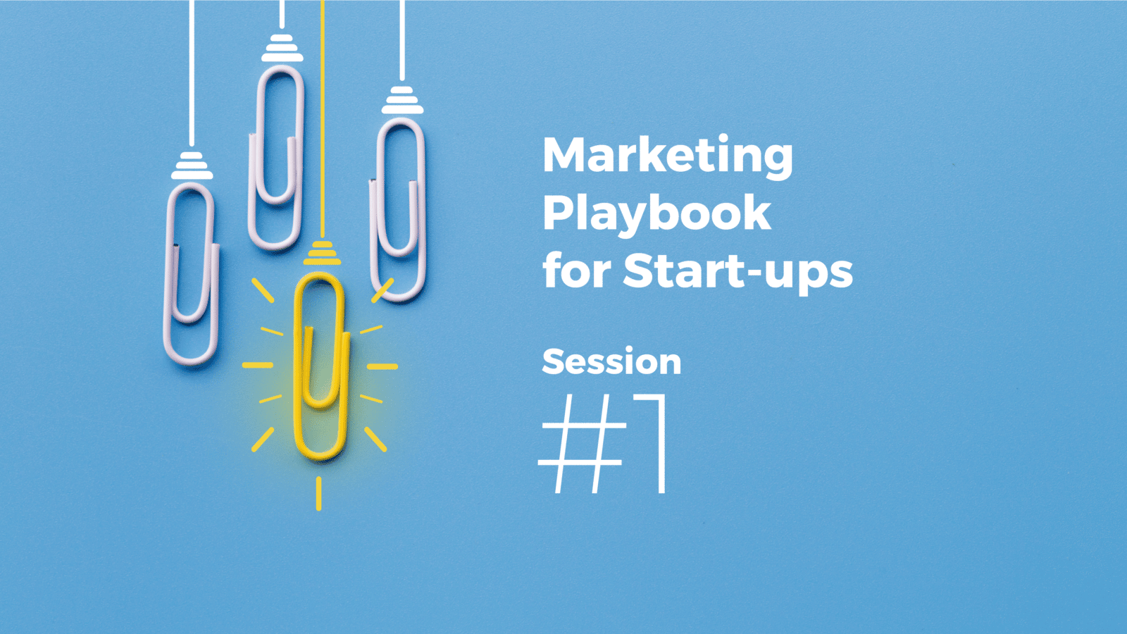 Marketing Playbook for Start-ups Session #1 – Everything you need to know about data-driven startup marketing